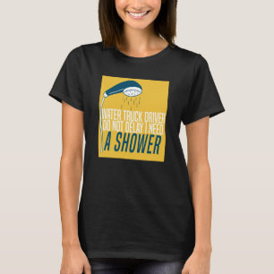 LKW-Fahrer-Duschwagen Big Rig Water Truck D T-Shirt