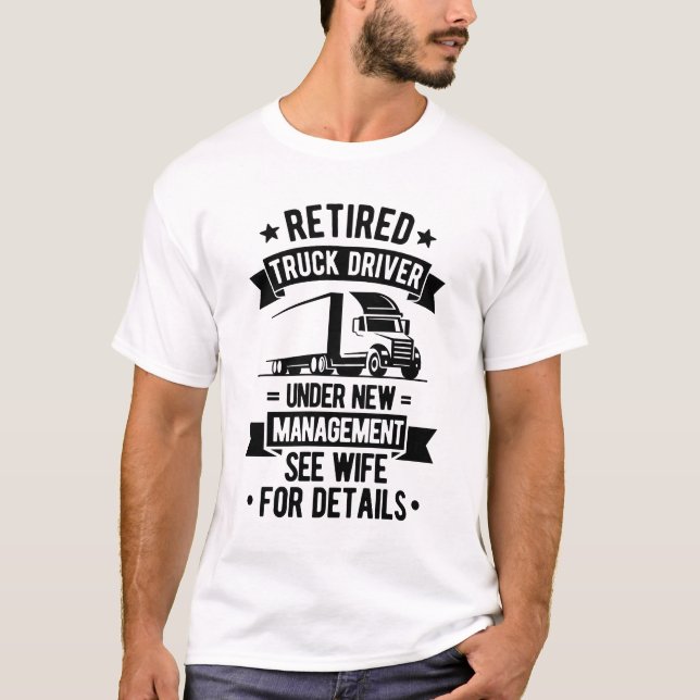 LKW-Fahrer: Funny Retirement Quote T-Shirt (Vorderseite)