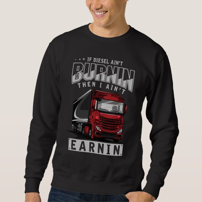 LKW-Fahrer Funny Trucker Sprichwort Sweatshirt (Vorderseite)