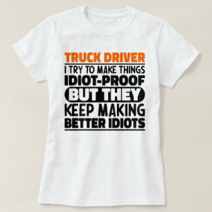 Lkw-Fahrer Ich versuche, Dinge zu machen Lustige S T-Shirt