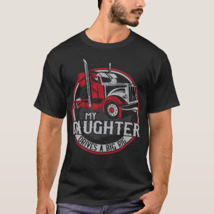 LKW-Fahrer Meine Tochter fährt einen Rig T-Shirt