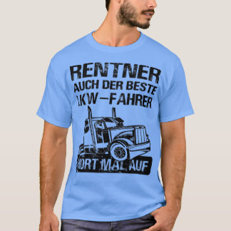 LKW-Fahrer Rentner LKW Opa T-Shirt
