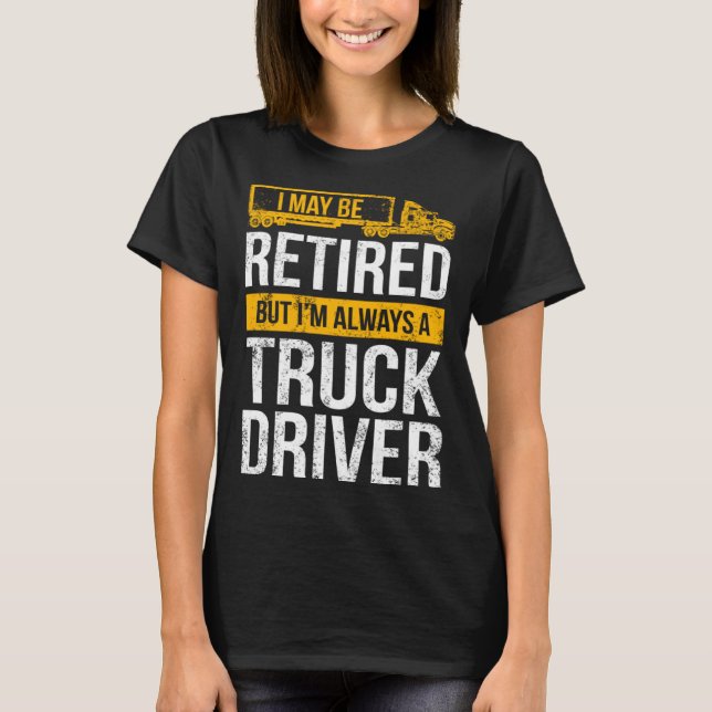 LKW-Fahrer Ruhestandszeit T-Shirt (Vorderseite)