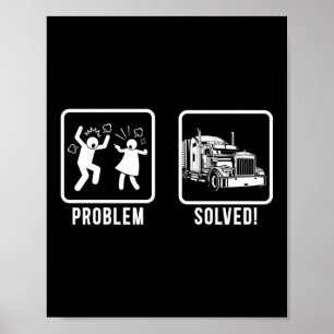 LKW-Fahrer Truck Driver Problem Gelöst Ehefrau Ehe Poster