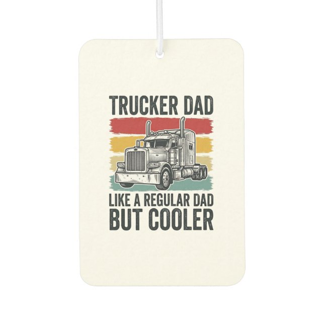 LKW-Fahrer-Vater wie ein normaler Vater, aber cool Autolufterfrischer (Vorderseite)