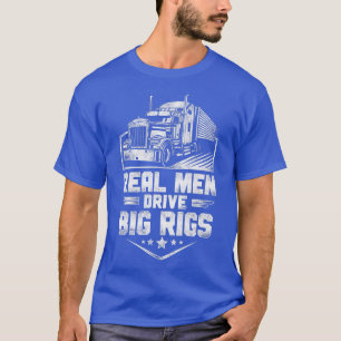 LKW-Fahrer Vintage Real Men fahren Big Ri T-Shirt