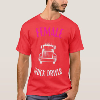 LKW-Fahrer-weibliches Geschenk T-Shirt