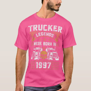 Lkw-Fahrerlegende Geburtstagsfahrer Geboren 1997 T-Shirt
