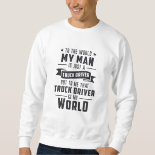 LKW-Fahrers Frau Mein Mann Ist Nur Ein LKW-Fahrer Sweatshirt
