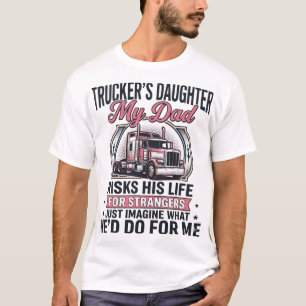 LKW-Fahrertochter Stolz auf LKW-Fahrer-Vater T-Shirt