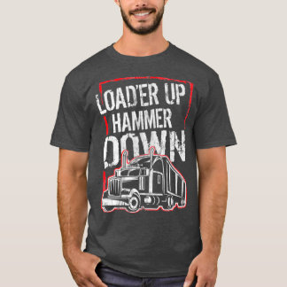LKW-LKW-LKW-Ladegerät auf Hammer-Down-Geschenk 4 T-Shirt