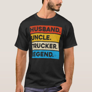 LKW-LKWhusband Onkel Trucker Legend T-Shirt