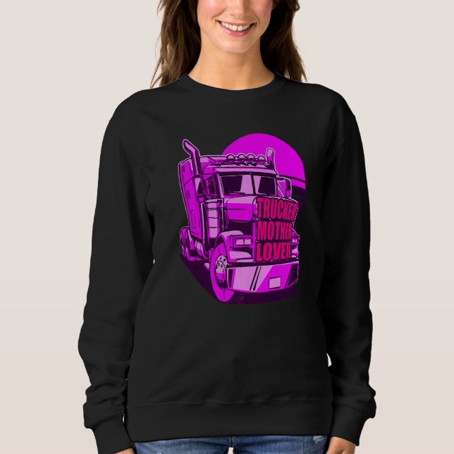 LKW-Mutter weibliche LKW-Fahrer Mutter LKW Sweatshirt (Vorderseite)
