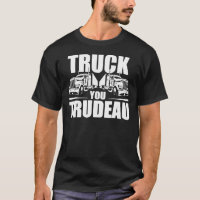 Lkw Sie Trudeau canadine Trucker lustige Justin Tr