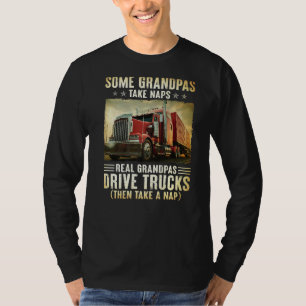 LKWer Einige Grandpas nehmen Nickerchen Real Grand T-Shirt