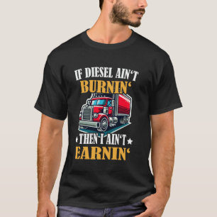 LKWer Funny, wenn Diesel nicht Brunin' ich nicht v T-Shirt