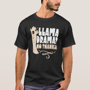 Llama Drama No Danke Redewendungen Llamas Animal N T-Shirt