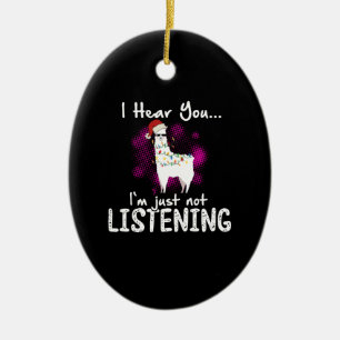 Llama Gift   Ich höre, dass ich einfach nicht zuhö Keramik Ornament