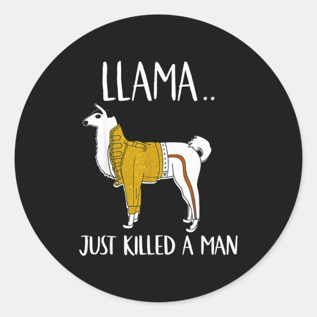 Llama Just Killed A Man Funny Llama  Runder Aufkleber (Vorderseite)