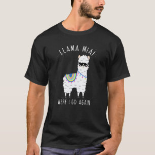 LLAMA MIA ICH GEHE WIEDER LUSTIGES LLAMA PUN SHIRT
