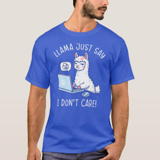 Llama sagt einfach, es ist mir egal - Lustiges Lla T-Shirt