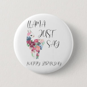 Llama sagt nur glücklich Geburtstag Button