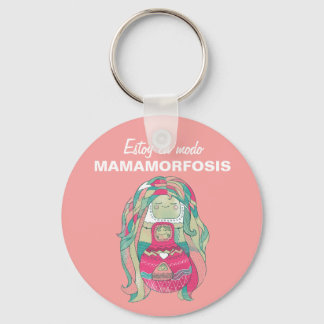 Llavero chapa 5cm Estoy en modo Mamamorfosis Schlüsselanhänger