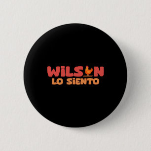 Lo Siento Wilson Lustiger Hahn Huhn Humor Meme Button