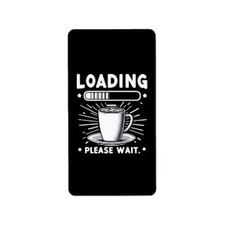 Loading Bitte warten Sie auf Kaffee lustige Kaffee Adressaufkleber