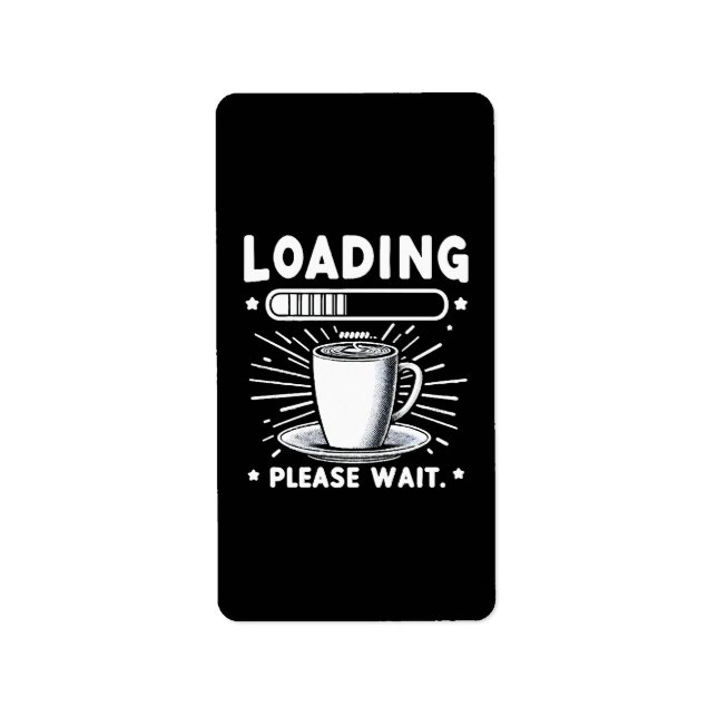 Loading Bitte warten Sie auf Kaffee lustige Kaffee Adressaufkleber (Vorne)
