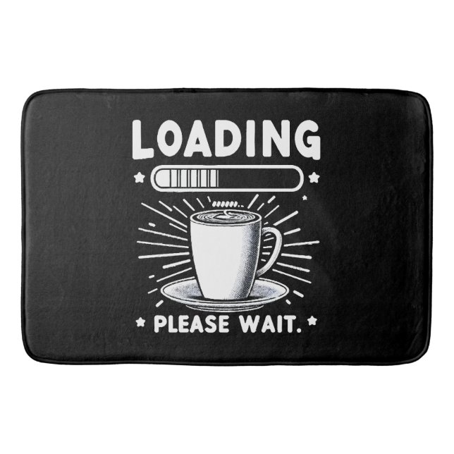 Loading Bitte warten Sie auf Kaffee lustige Kaffee Badematte (Vorderseite)