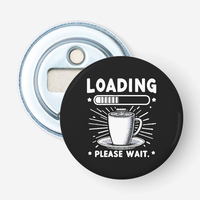 Loading Bitte warten Sie auf Kaffee lustige Kaffee Flaschenöffner (Vorderseite)