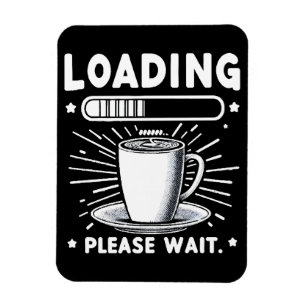 Loading Bitte warten Sie auf Kaffee lustige Kaffee Magnet