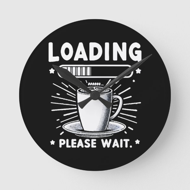 Loading Bitte warten Sie auf Kaffee lustige Kaffee Runde Wanduhr (Vorderseite)