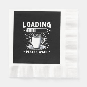 Loading Bitte warten Sie auf Kaffee lustige Kaffee Serviette