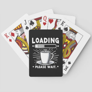 Loading Bitte warten Sie auf Kaffee lustige Kaffee Spielkarten