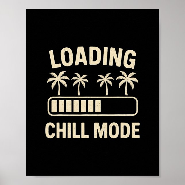 Loading Chill Mode Palm R Vacation Humor Tech Meme Poster (Vorne)