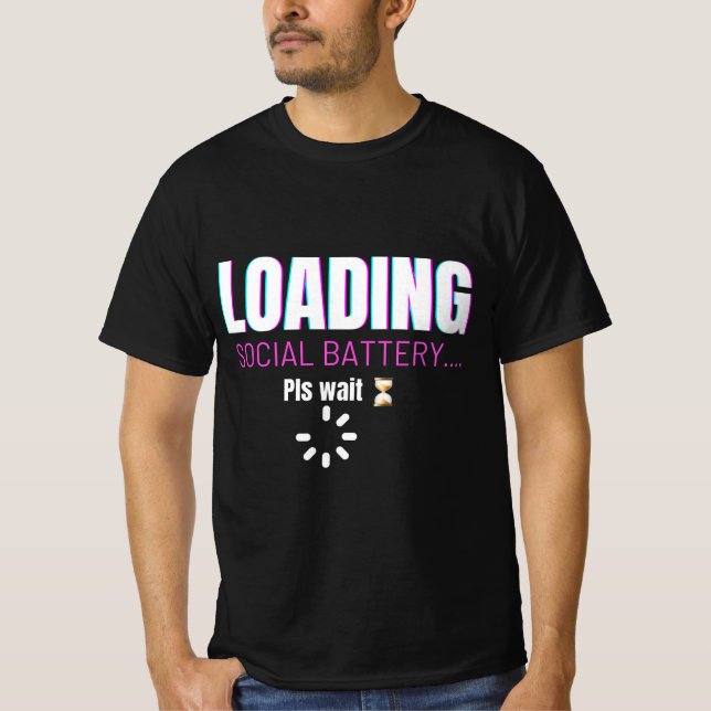 Loading Social Battery | Funny Introvert Humor Des T-Shirt (Vorderseite)