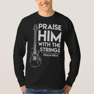 Lob für Ihm - Christliche Gaben - Elektrische Gu T-Shirt