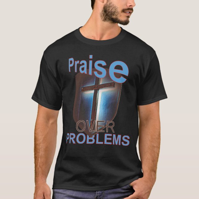 Lob für Probleme T-Shirt (Vorderseite)