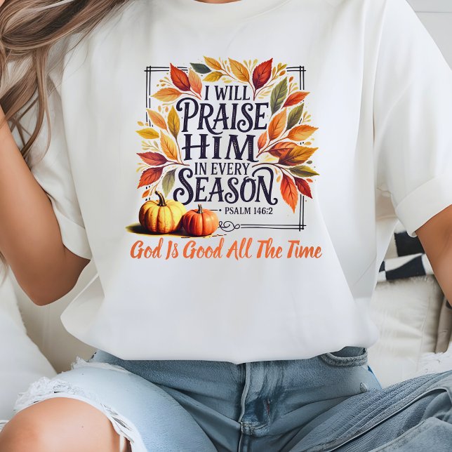 Lob Ihm jede Jahreszeit Herbstlaub Pumpkin T-Shirt (Praise Him Every Season Fall Leaves Pumpkin T-Shirt
)