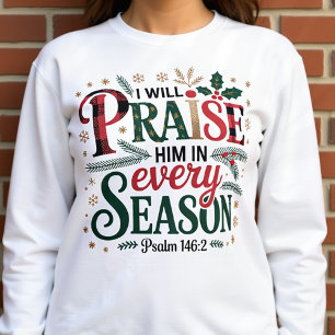 Lob ihn in jeder Jahreszeit Winterfestival Sweatshirt