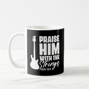 Lob ihn mit den für Gitarre Christlichen Streicher Kaffeetasse
