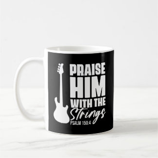 Lob ihn mit den für Gitarre Christlichen Streicher Kaffeetasse