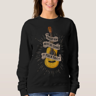 Lob ihn mit den Streichern Jesus akustischer Gitar Sweatshirt