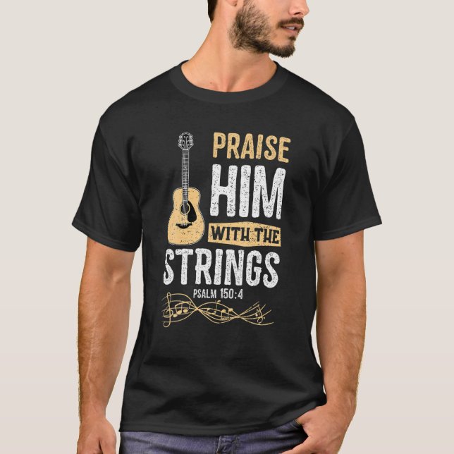 Lob ihn mit den Streichungen Psalm 150:4 - Bibel T-Shirt (Vorderseite)