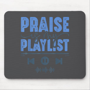 Lob ist meine Playlist Christliche Anbetungsmusik Mousepad