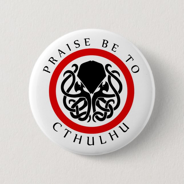 Lob ist zu Cthulhu Button (Vorderseite)