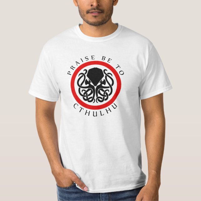 Lob ist zu Cthulhu T-Shirt (Vorderseite)