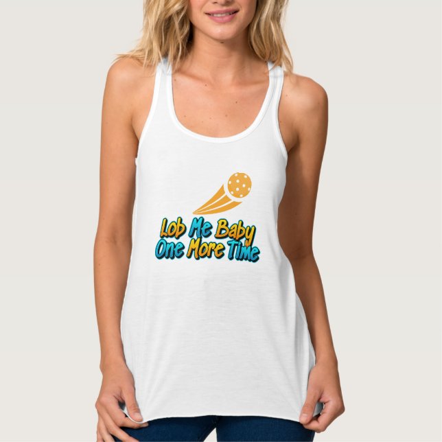 Lob Me Baby noch einmal Pickleball Tank Top (Vorderseite)